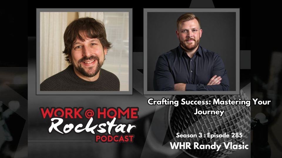 Work at Home RockStar Podcast: Life Is What We Make It: Building Identity, Resilient Logistics, and Mastery Through Practice